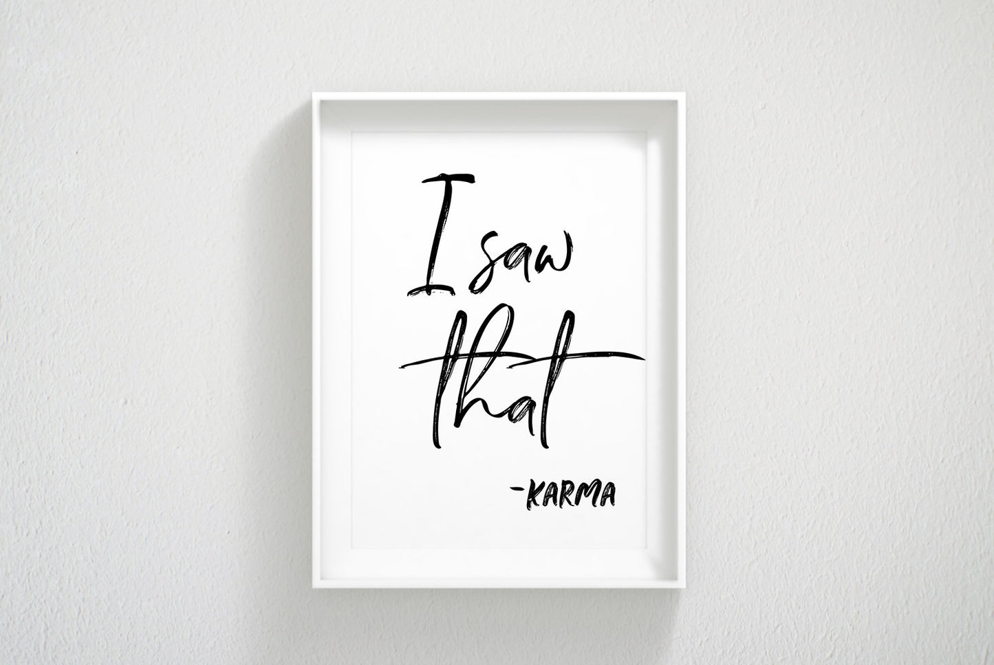 I Saw That, Karma, Motivational Prints, Funny Quotes, Funny Office Decor Art