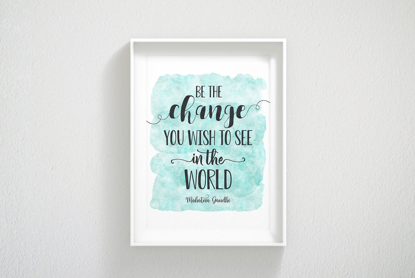 Be The Change You Wish To See In The World, Mahatma Gandhi Quotes Wall Art
