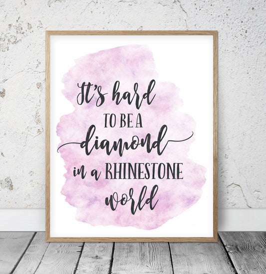 It's Hard to be a Diamond in a Rhinestone World, Dolly Parton Quote Art Print