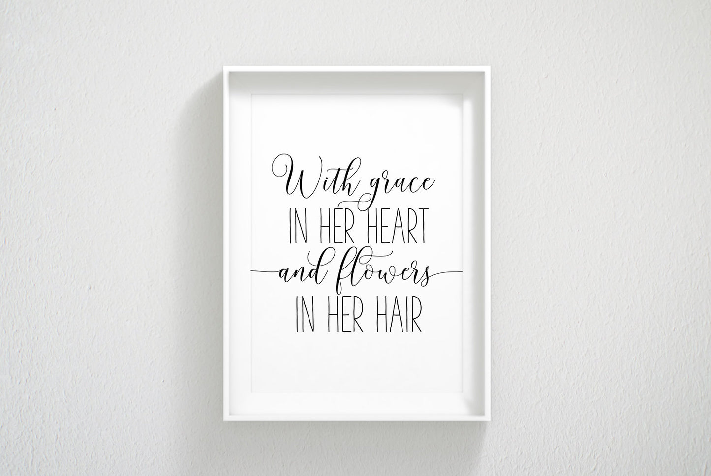 With Grace In Her Heart and Flowers in Her Hair, Girls Room Decor, Girl Quotes