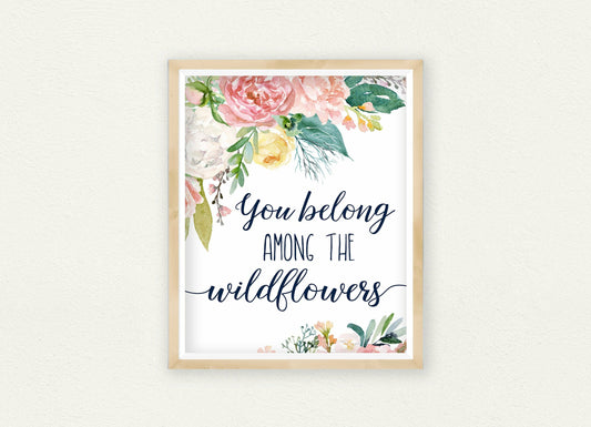 You Belong Among The Wildflowers Print, Tom Petty Wall Art,Print Floral Nursery