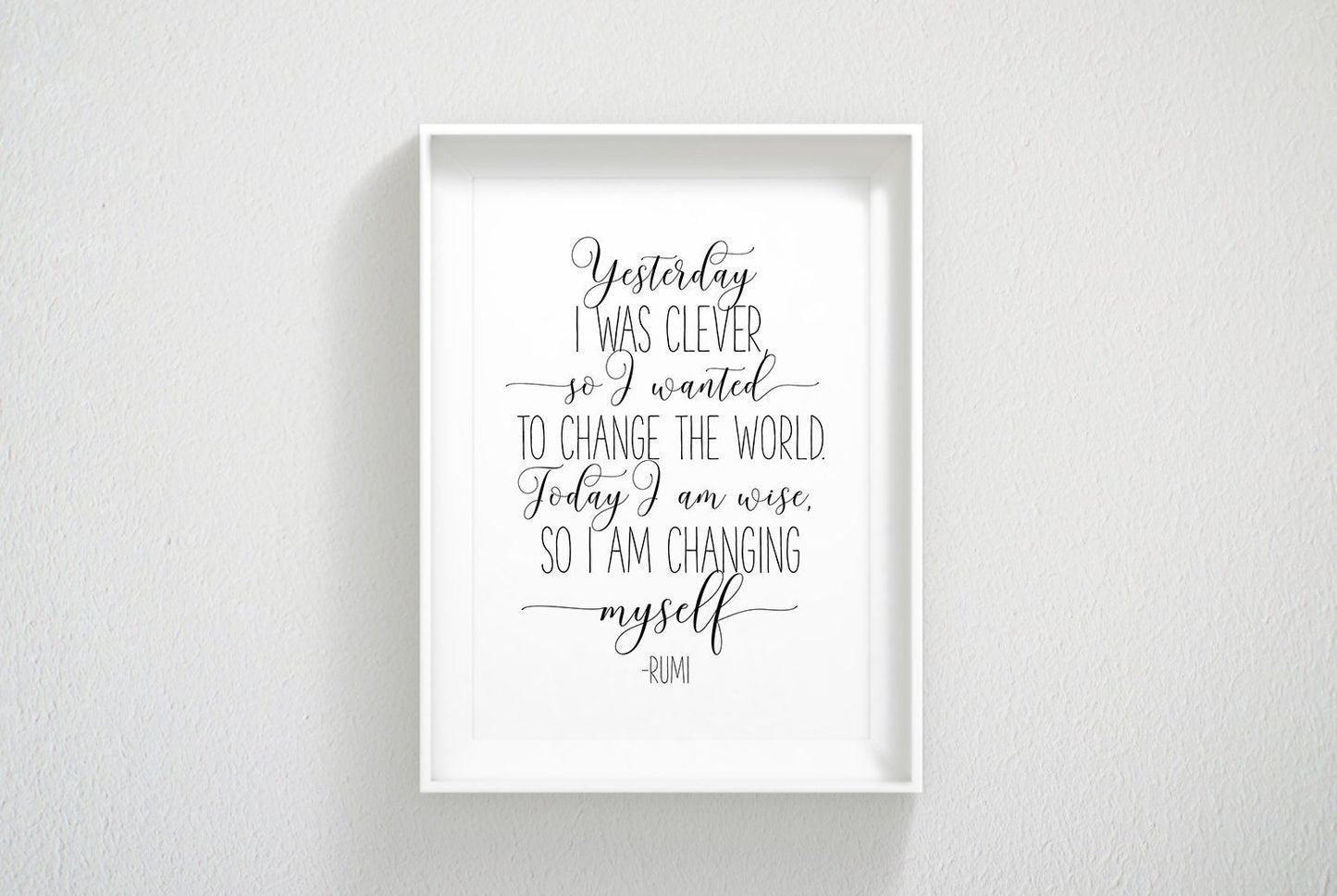 Yesterday I Was Clever so I Wanted to Change the World, Rumi Poem Quote Art