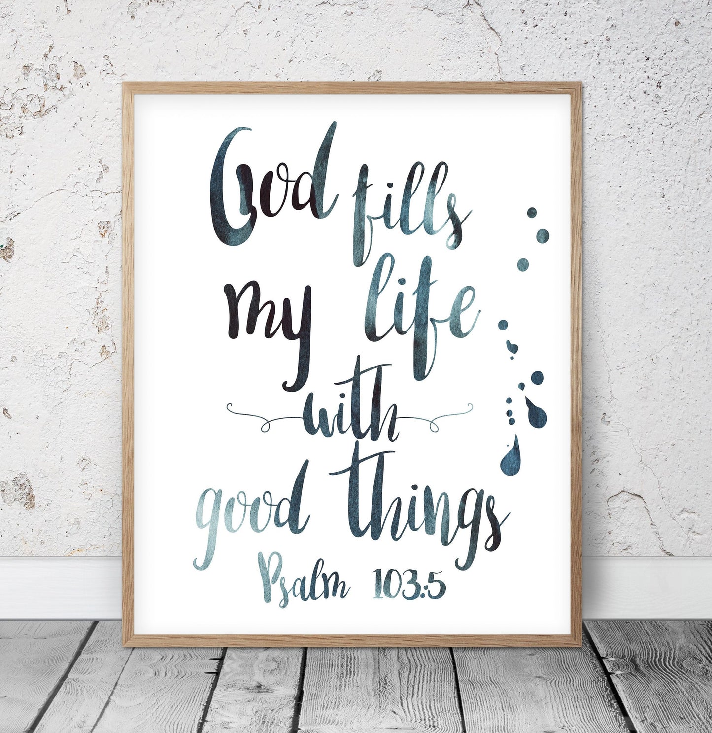 God Fills My Life With Good Things, Psalm 103:5, Scripture Printable, Bible Verse Prints, Wall Art