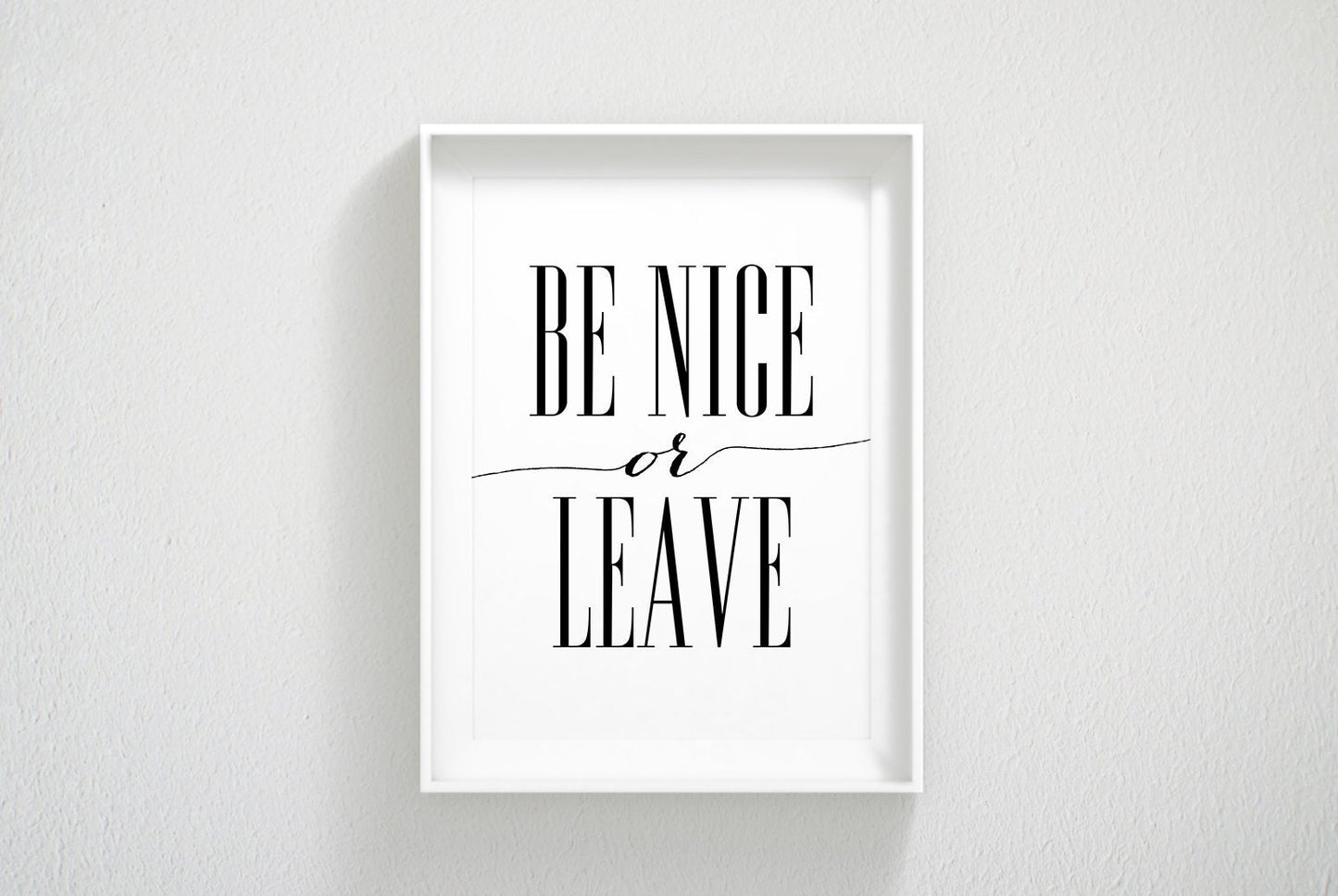 Printable Quote Office Be Nice Poster,Home Decor Prints, Be Nice or Leave Print