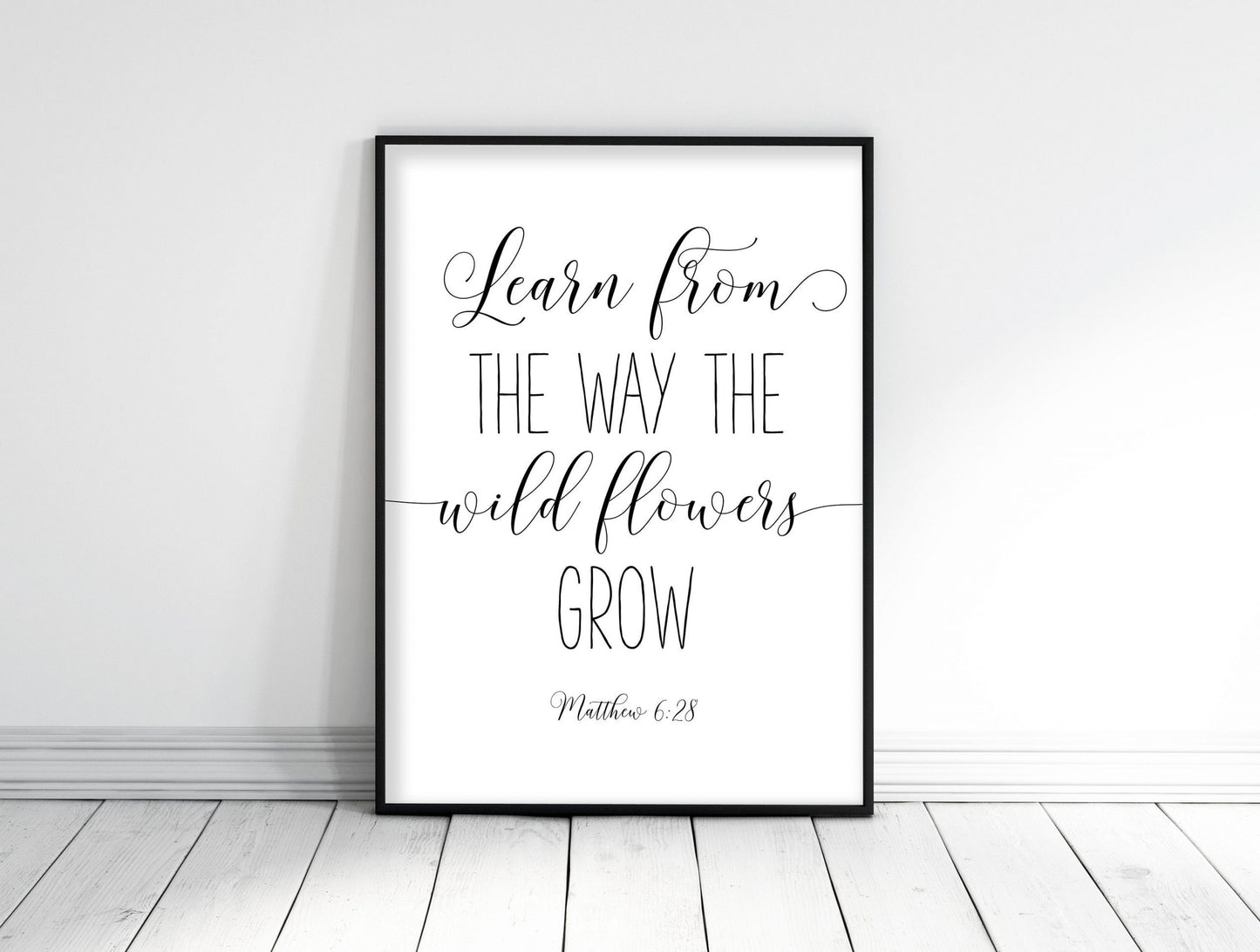 Learn From The Way Wild Flowers Grow, Matthew 6:28 Bible Verse Printable Wall Art Bible Quotes