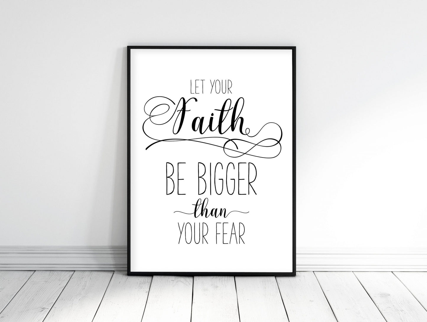 Christian PRINTABLE ART, Let Your Faith Be Bigger Than Your Fear, Bible Verse Prints Wall Art