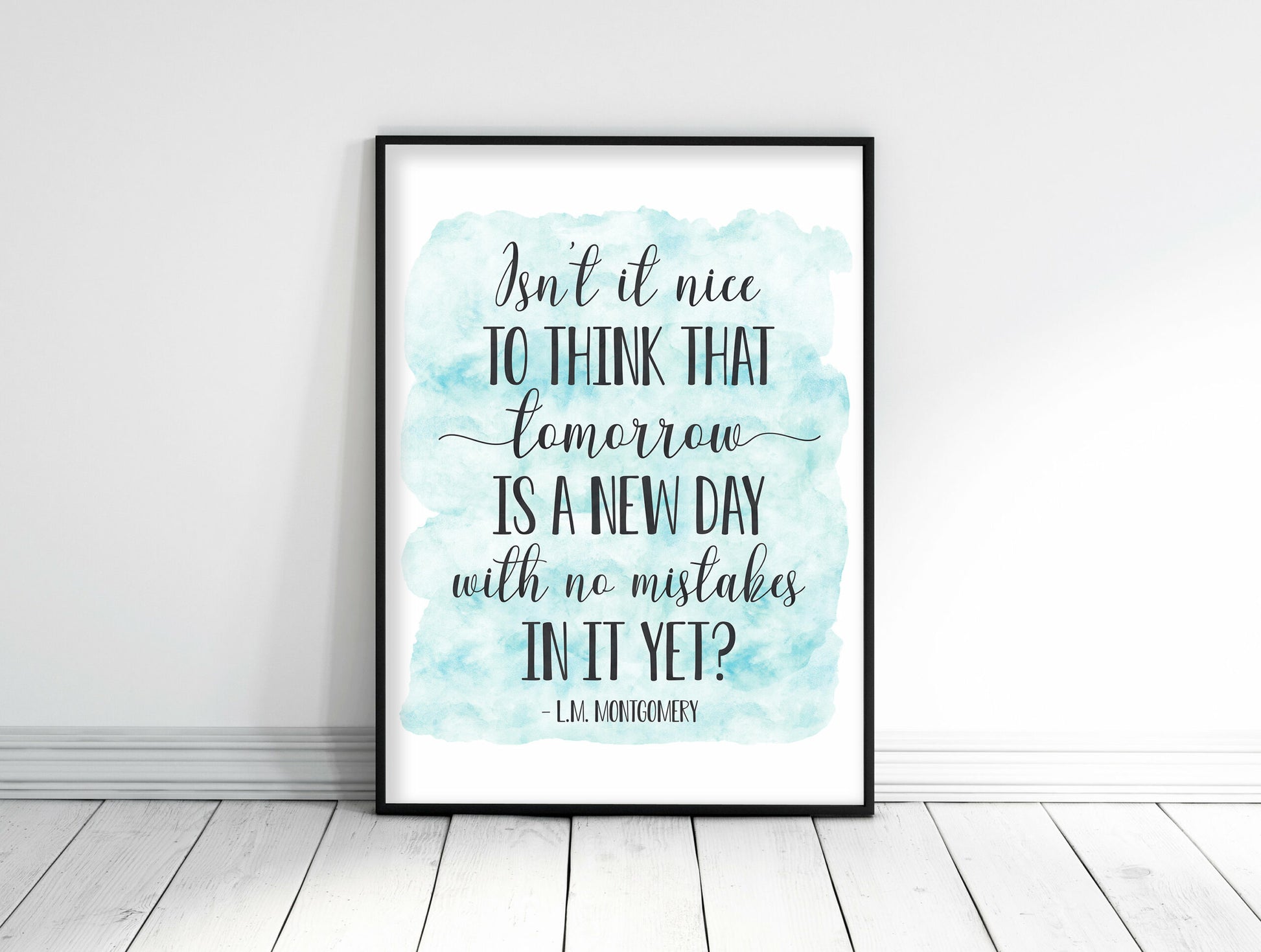 Isn't It Nice To Think That Tomorrow Is A New Day, Inspirational Wall Art Print
