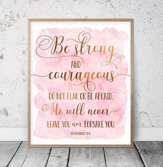 Be Strong And Courageous, Deuteronomy 31:6, Bible Verse Printable Wall Art