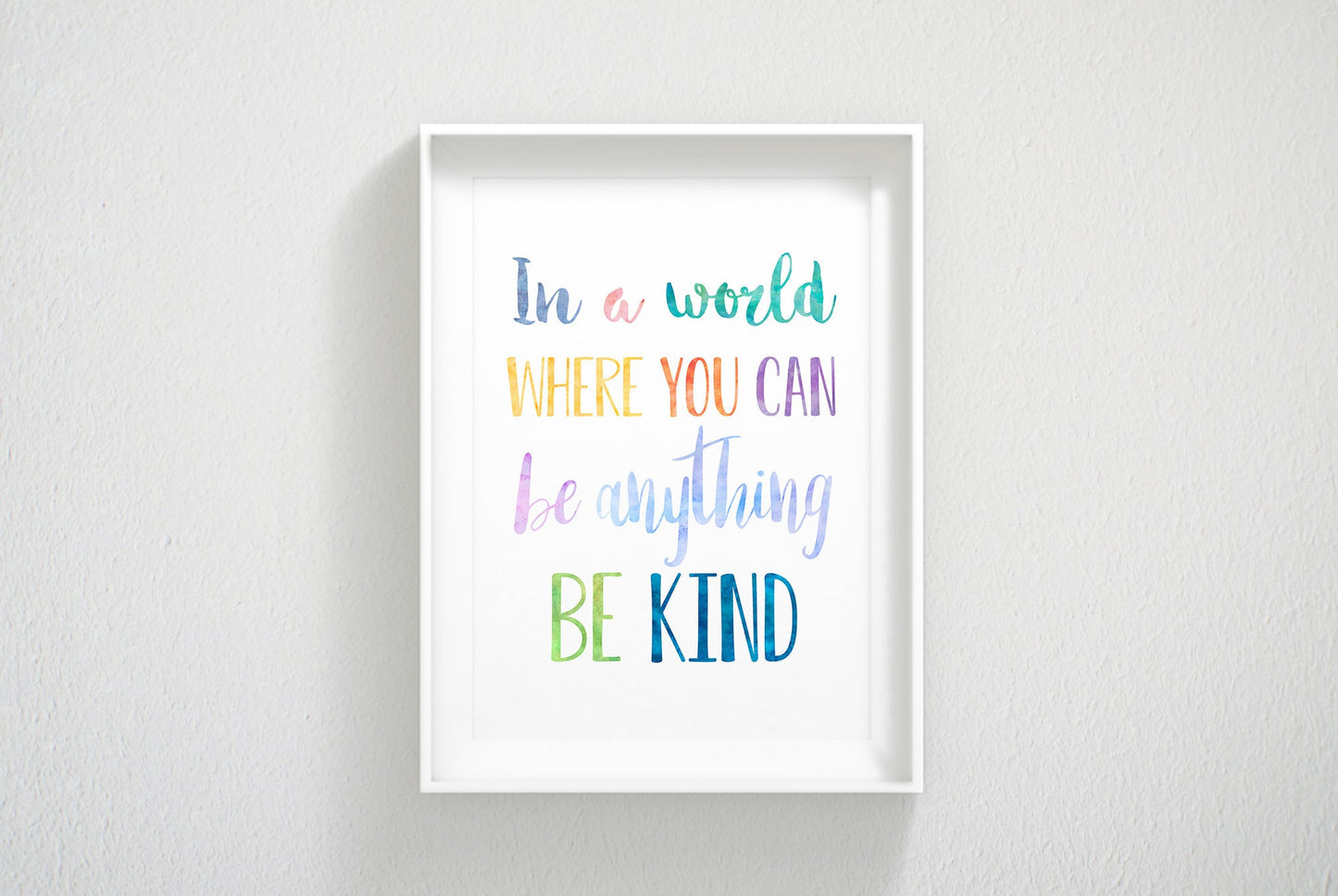 In A World Where You Can Be Anything Be Kind, Nursery Printable Wall Art