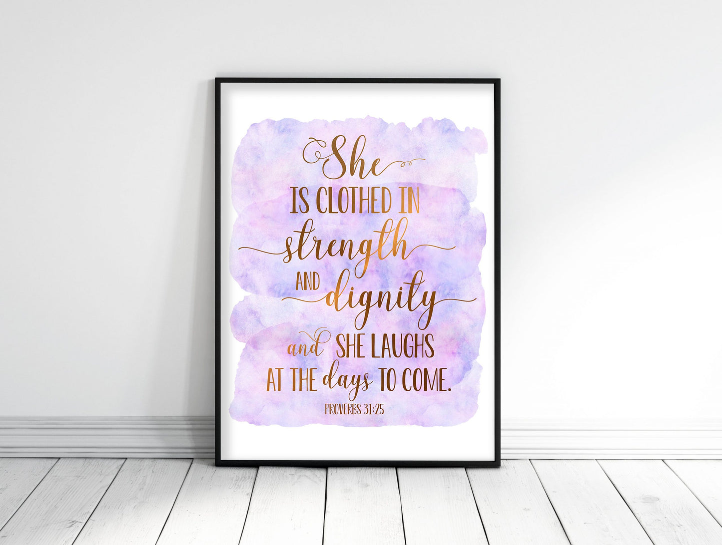 She Is Clothed In Strength And Dignity, Proverbs 31:25, Bible Verse Printable Wall Art Print