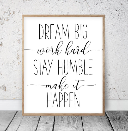 Dream Big, Work Hard, Stay Humble, Make It Happen Nursery Printable Wall Art