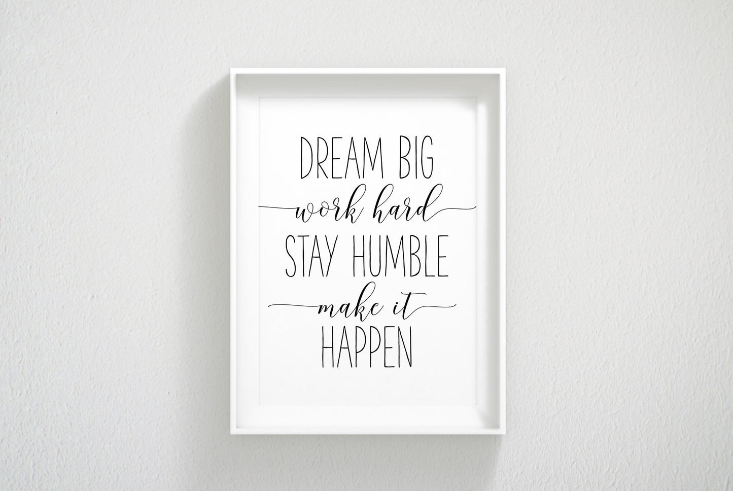 Dream Big, Work Hard, Stay Humble, Make It Happen Nursery Printable Wall Art