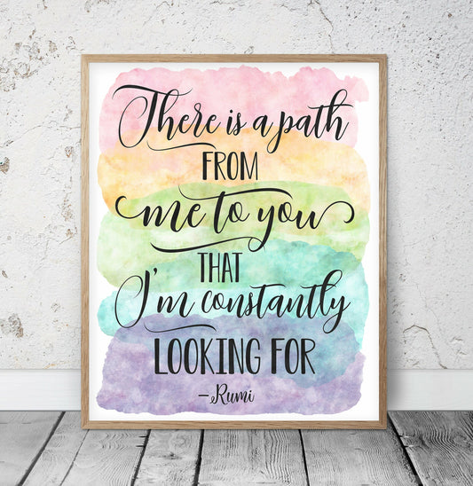 There Is A Path From Me To You, Rumi Quote,Wall Art, Nursery Print Wall Art