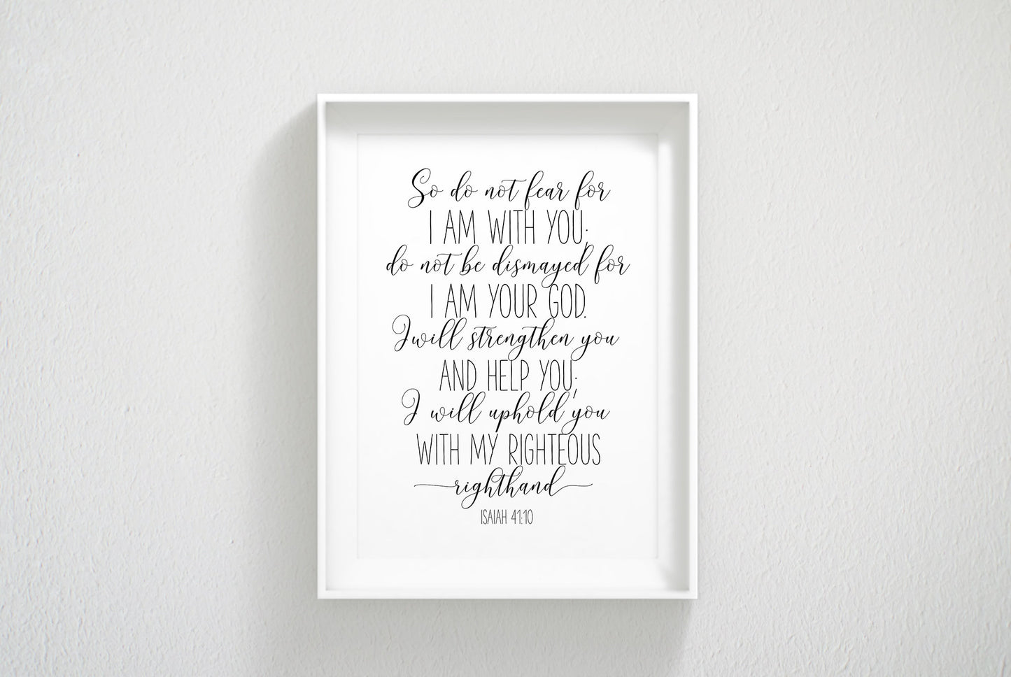 Do Not Fear For I Am With You Do Not Be Dismayed, Isaiah 41:10, Bible Verse Printable Wall Art