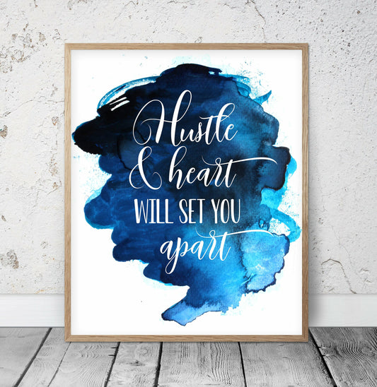 Hustle and Heart Will Set You Apart, Inspirational Quotes, Motivation Wall Art