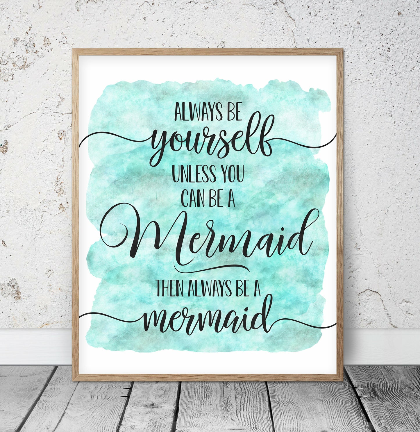 Always Be Yourself Unless You Can Be Mermaid, Nursery Print Wall Art Decor