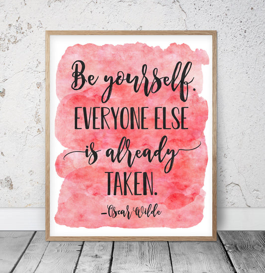 Be Yourself Everyone Else Is Already Taken, Nursery Print Decor Room Wall Art
