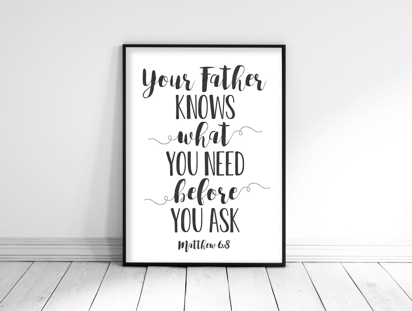 Your Father Knows What You Need, Matthew 6:8, Bible Verse Printable, Scripture Wall Art
