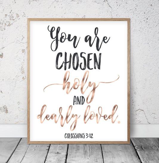 You Are Chosen Holy And Dearly Loved, Colossians 3:12, Catholic Prayer, Bible Verse Printable