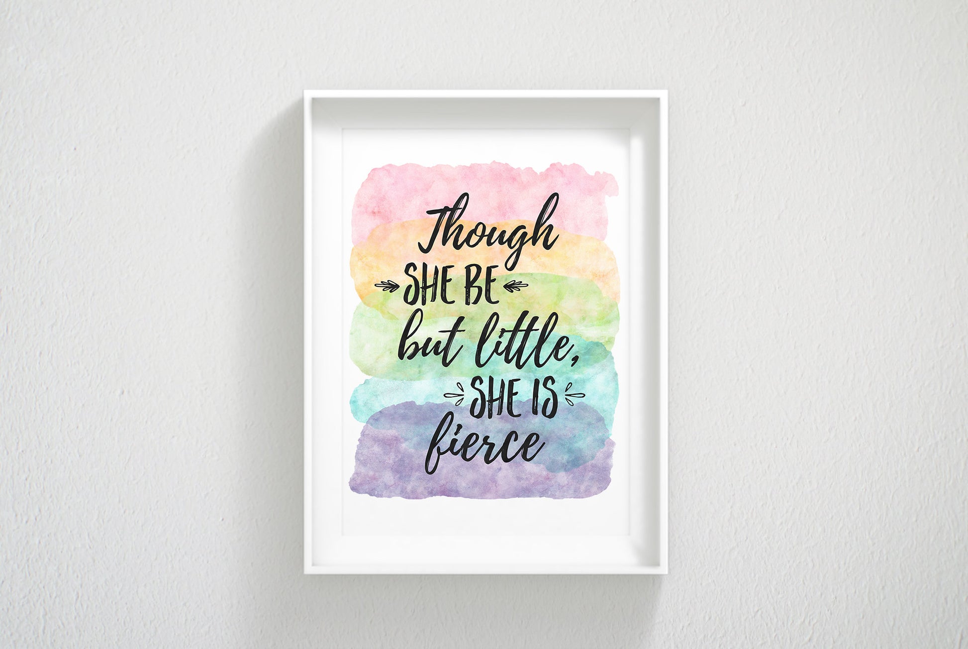 Though She Be But Little She Is Fierce, Nursery Print Decor,Inspirational Quote