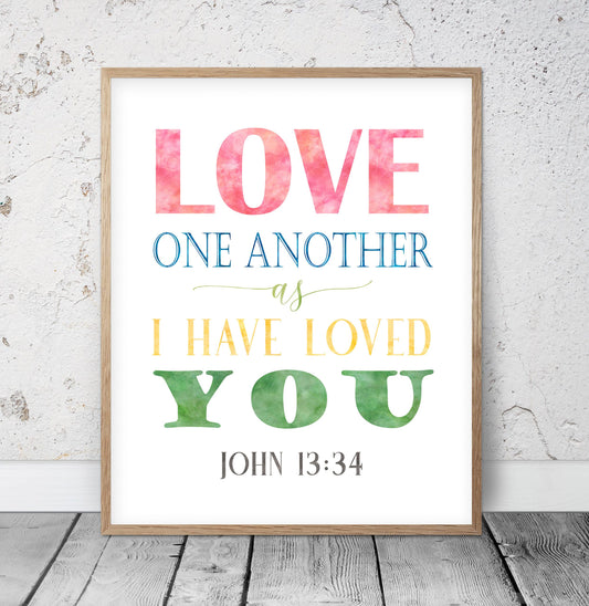 Love One Another As I Have Loved You, John 13:34, Printable Scripture Wall Art, Bible Verse Prints