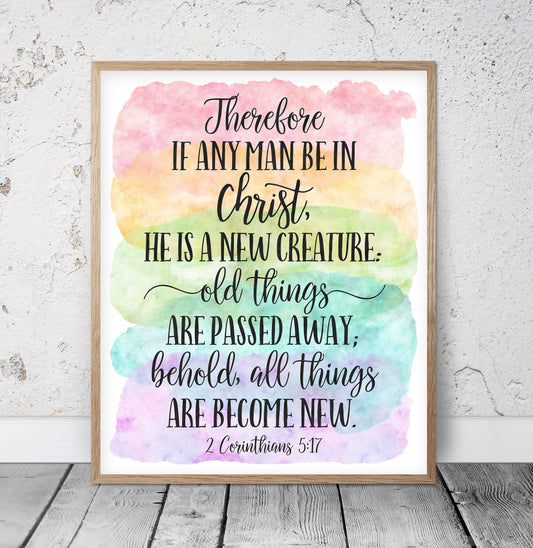 If Any Man Be In Christ, He Is A New Creature, 2 Corinthians 5:17, Printable Scripture Wall Art