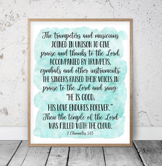 He Is Good His Love Endures Forever, 2 Chronicles 5:13, Printable Bible Verse Wall Art, Nursery Decor