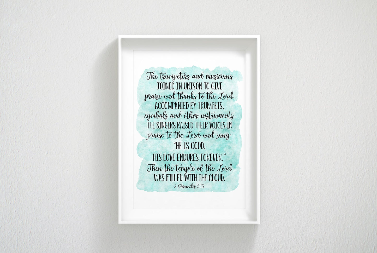 He Is Good His Love Endures Forever, 2 Chronicles 5:13, Printable Bible Verse Wall Art, Nursery Decor