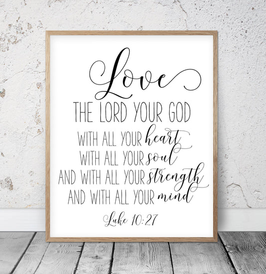 Bible Verse Printable Love The Lord Your God, Luke 10:27, Scripture Wall Art,Bible Verse Prints