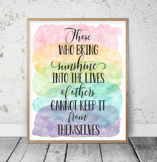 Those Who Bring Sunshine Into The Lives, Nursery Print , Inspirational Quotes