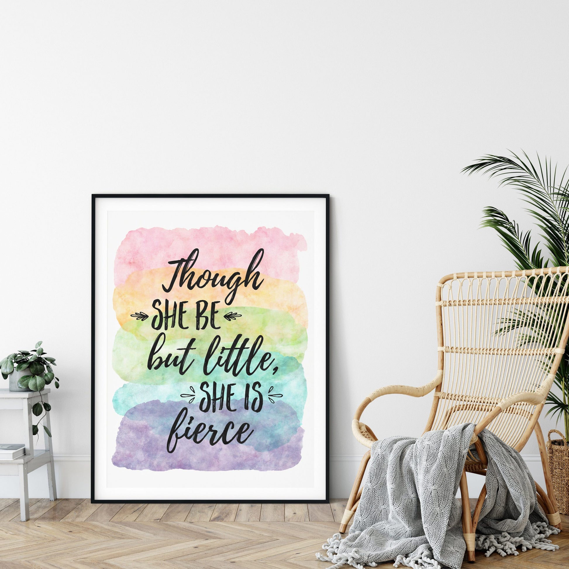 Though She Be But Little She Is Fierce, Nursery Print Decor,Inspirational Quote