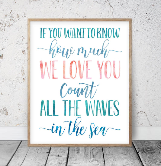 If You Want To Know How Much We Love You, Nursery Printable Wall Art Room
