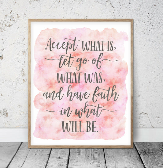 Accept What Is Let Go Of What Was,Inspirational Quotes,Nursery Print Wall Art