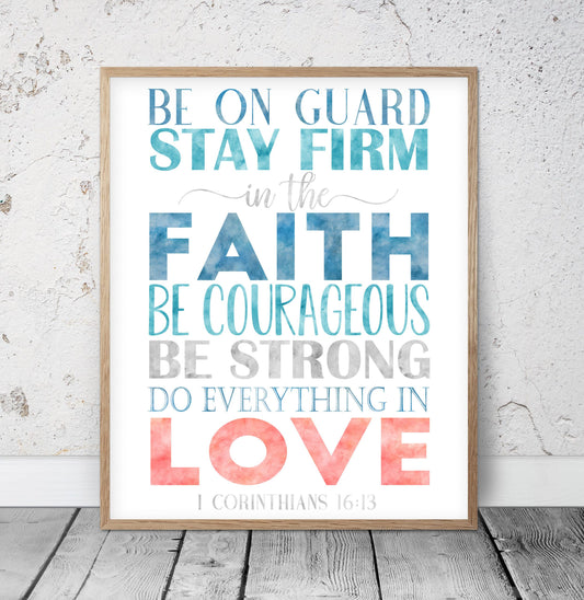 Be On Guard Stay Firm In The Faith, 1 Corinthians 16:13, Printable Bible Verse, Scripture Prints