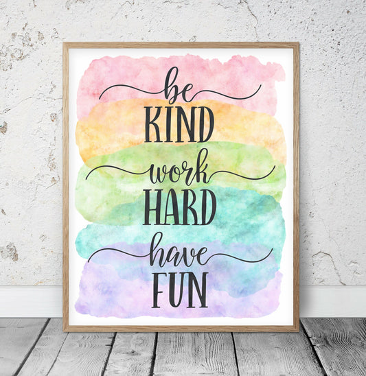 Be Kind, Work Hard, Have Fun,Nursery Print Wall Art Decor,Inspirational Quotes