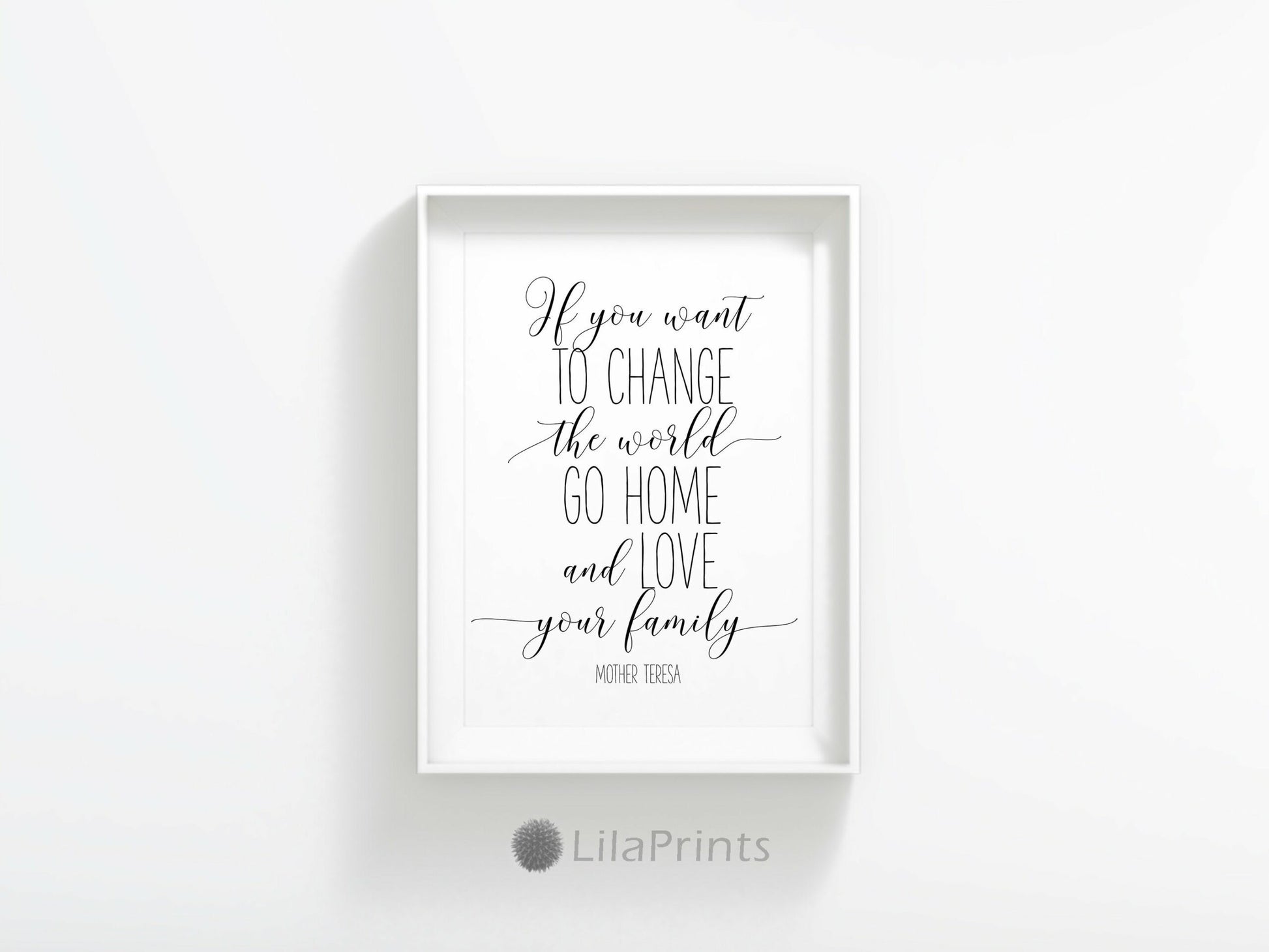 If You Want To Change The World Go Home,Nursery Print Decor Quotes Wall Art