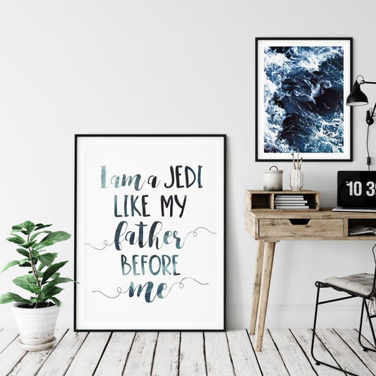 I Am A Jedi Like My Father Before Me, Gift For Father, Nursery Printable Quotes