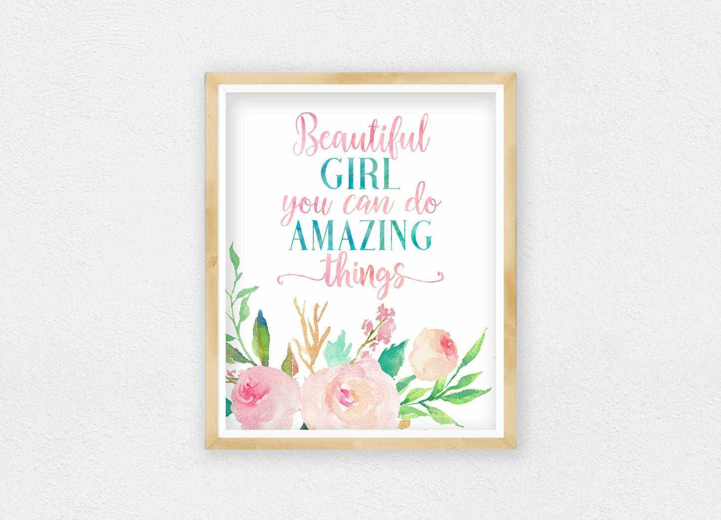 Beautiful Girl You Can Do Amazing Things, Nursery Floral Printable Wall Art Decor