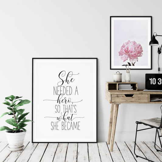 She Needed A Hero So That's What She Became, Girl Quotes Room Decor