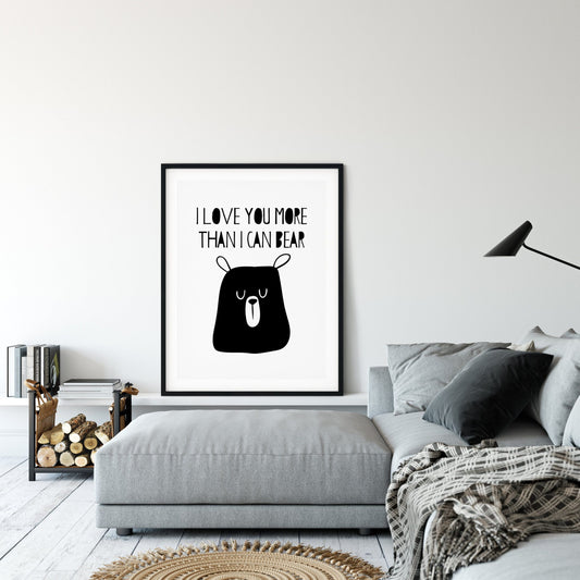 Printable Nursery Wall Art I Love You More Than I Can Bear, Baby Nursery Bear