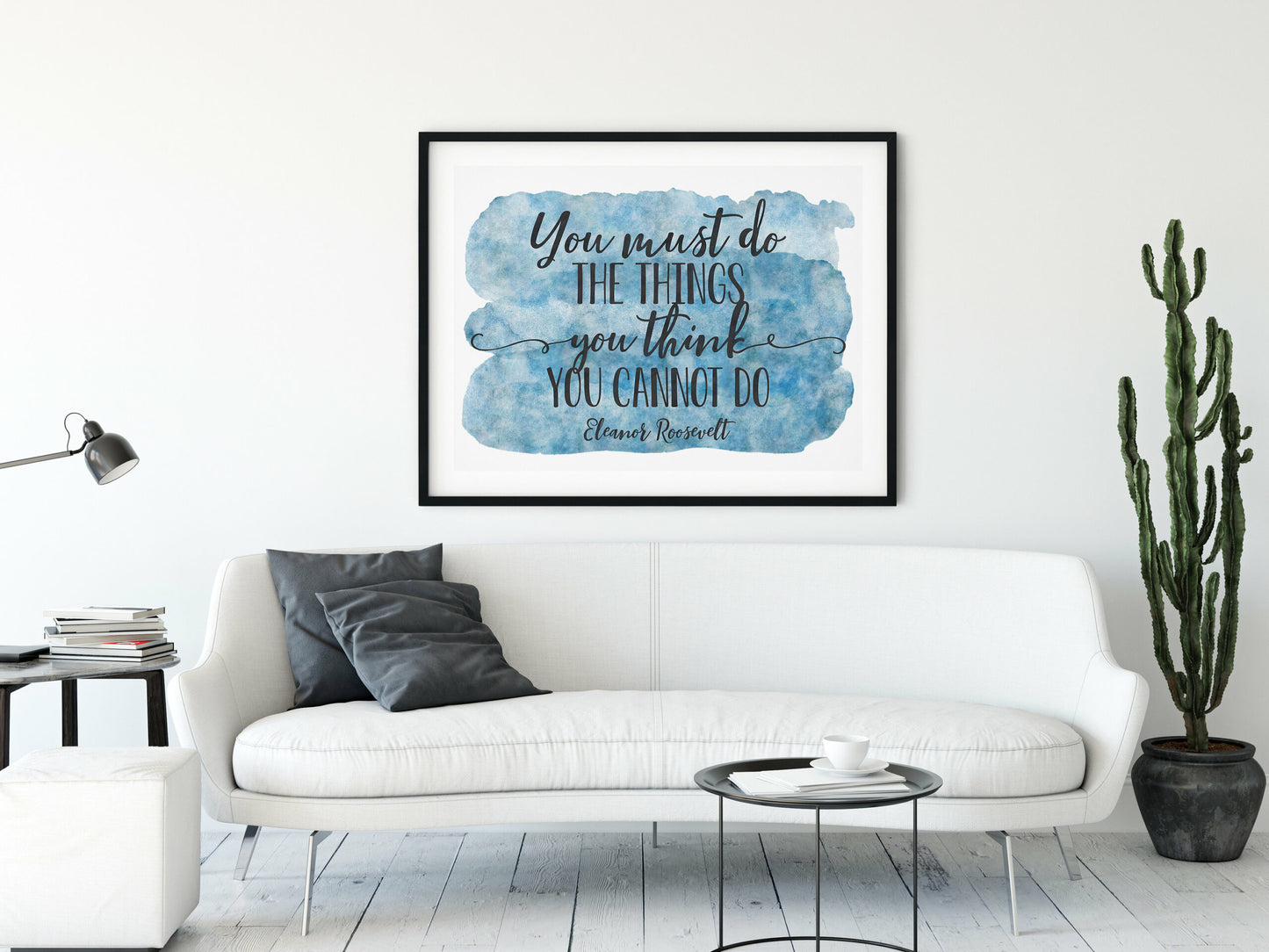 You Must Do The Things You Think You Cannot Do,Inspirational Wall Art Print