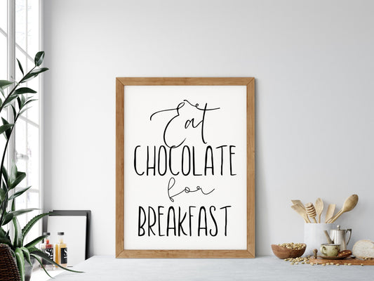 Eat Chocolate For Breakfast, Kitchen Printable Wall Art, Kitchen Home Decor Print