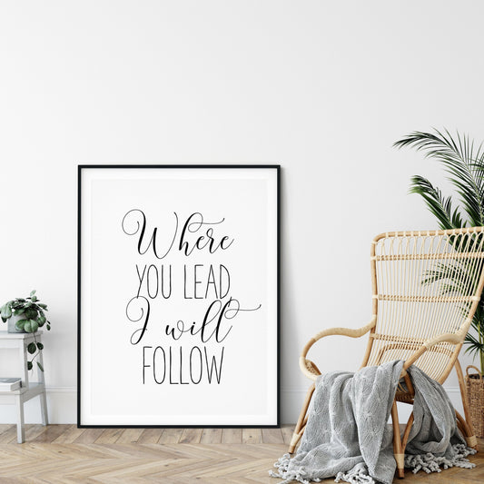 Where You Lead I Will Follow,Nursery Printable Wall Art,Girl Quotes Room Decor