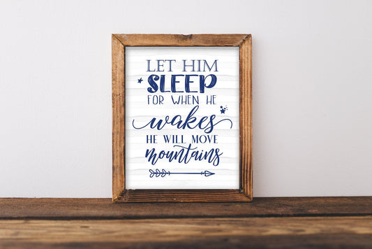 Baby Boy Nursery Art Let Him Sleep For When He Wakes He Will Move Mountains