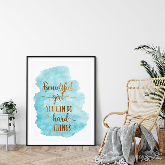 Beautiful Girl You Can Do Hard Things,Nursery Printable Wall Art,Room Wall Art