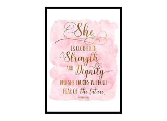 "She Is Clothed In Strength And Dignity, Proverbs 31:25" Bible Verse Poster Print