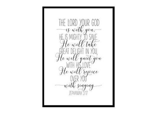 "The Lord your God is with you Zephaniah 3:17" Bible Verse Poster Print