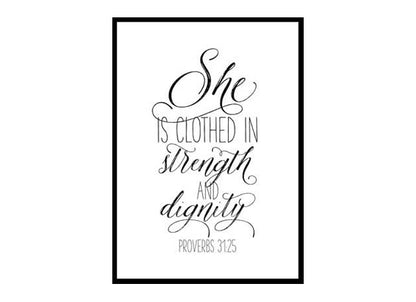 "She Is Clothed In Strength And Dignity, Proverbs 31:25" Bible Verse Poster Print