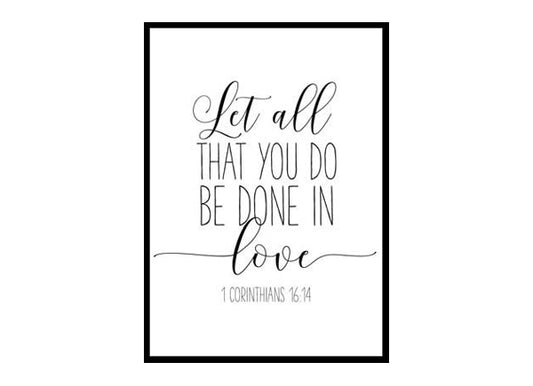"Let All that You Do Be Done with Love Print, 1 Corinthians 16:14" Bible Verse Poster Print