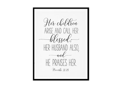 "Her Children Arise And Called Her Blessed, Proverbs 31:28" Bible Verse Poster Print